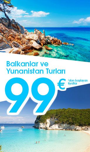 balkanlar ve yunanistan turları erken rezeravsyon